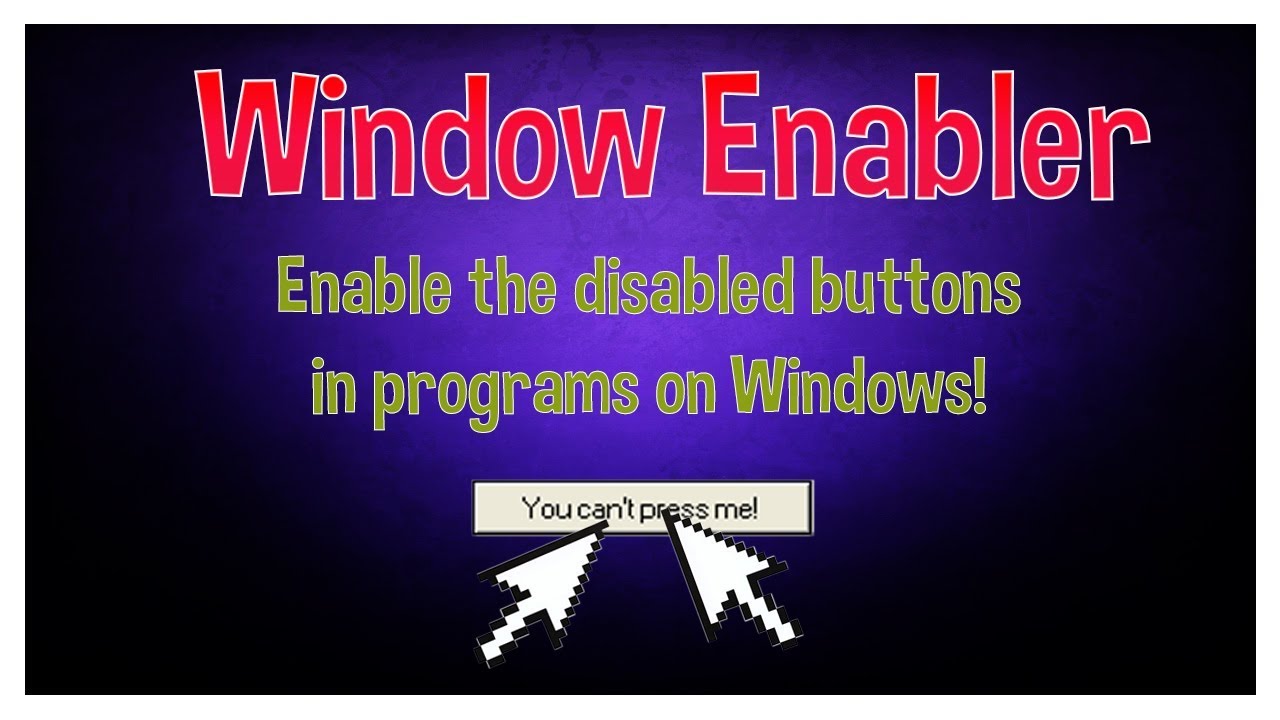 [Window Enabler] Enable Disabled Buttons In Windows! - YouTube