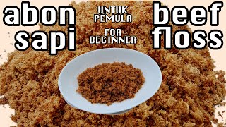 ABON DAGING SAPI NGAPAS - RESEP ABON UNTUK PEMULA - PELUANG USAHA (BEEF FLOSS FOR BEGINNER)