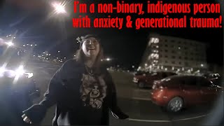 Non-binary, Indigenous Person With Anxiety & Generational Trauma Gets Arrested For DUI