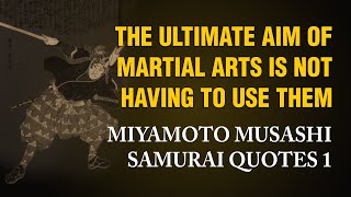 MIYAMOTO MUSASHI 1 II SAMURAI QUOTES II Swordsman II Philosopher II Ancient wisdom  II Strategist
