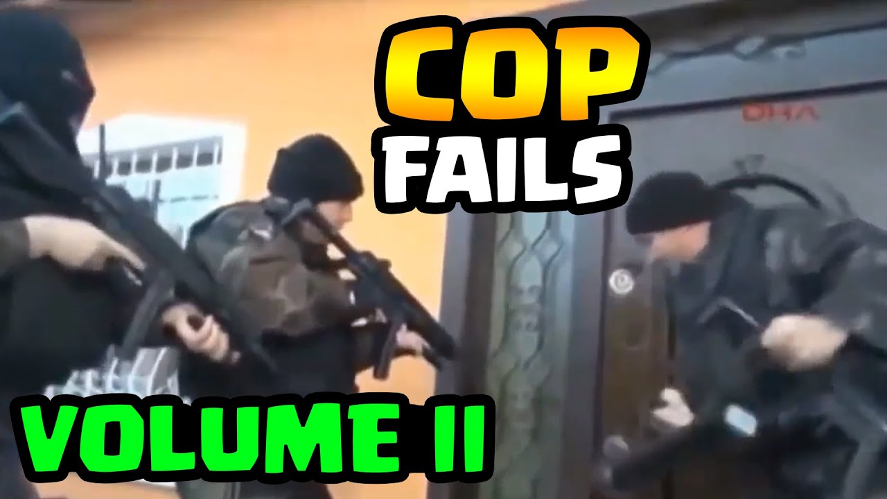 Cop Fails Volume 2 Youtube