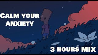 Calm Your Anxiety [3 HOURS]