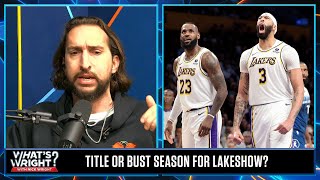 Nick says this Lakers season is NOT title or bust, should face Nuggets in Round