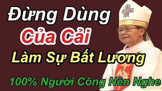 Đừng dùng của cải làm sự bất lương - ĐGM Nguyễn Văn Khảm