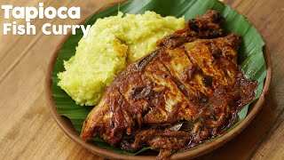 Kerala Style Tapioca - Fish Curry Recipe | Tapioca With Fish Curry