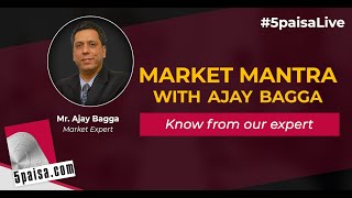 Market Mantra with Ajay Bagga
