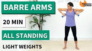 20 MIN BARRE ARMS WORKOUT // LIGHT WEIGHTS // ALL STANDING // BARLATES Standing Barre Arms