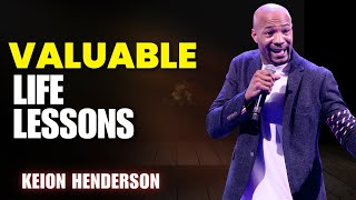 Pastor Keion Henderson - Are You Missing Out on Valuable Life Lessons?