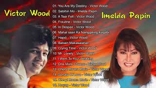 Victor Wood, Imelda Papin Greatest Hits - The Opm Nonstop Classic Love Songs Of All Time