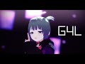 【MMD Fanmade】G4L+おまけ【無味無シュウ】