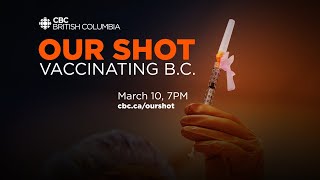 Our Shot: Vaccinating B.C. – A CBC British Columbia Town Hall