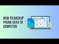 How to Backup Phone Data to Computer