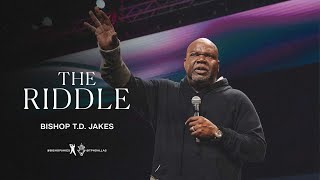 The Riddle - Bishop T.D. Jakes
