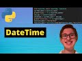 Python Tutorial 58: The Datetime Library