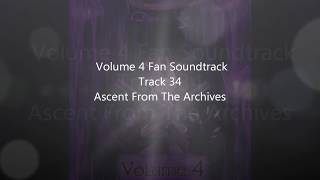 Dreamkeepers Volume 4 Fan Soundtrack - Chapter XII:  Ascent From The Archives