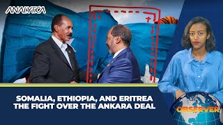 Somalia, Ethiopia, and Eritrea - The Fight Over the Ankara Deal