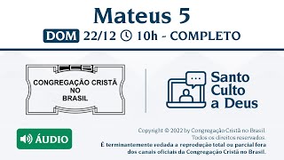 Santo Culto a Deus (Áudio) - DOM - 22/12/2024 10:00 - Mateus 5