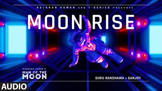 Guru Randhawa: Moon Rise (Audio Visualizer) Man of The Moon | Sanjoy | Bhushan Kumar | New Song 2022