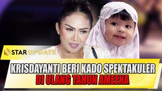 BEGINI KRISDAYANTI BERI KADO SPEKTAKULER DI ULANG TAHUN AMEENA KE 2 TAHUN - STAR UPDATE