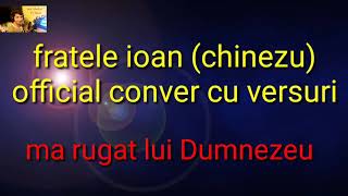 Negativ ma rugat lui Dumnezeu /,,fratele chinezu