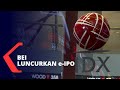 BEI Luncurkan Sistem e-IPO