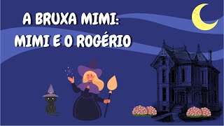 Bruxa Mimi: Mimi e o Rogério | Hora da Leitura (PT - PT)