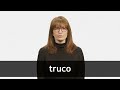 how to pronounce truco in european spanish