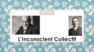 Freud et Jung : L'inconscient Collectif, les Archétypes.