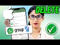 How To Permanently Delete WhatsApp Group 2025 | Remove WhatsApp Group