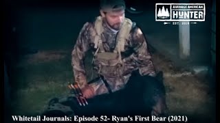 Whitetail Journals: Episode 52- Ryan's First Ever Black Bear (2021)