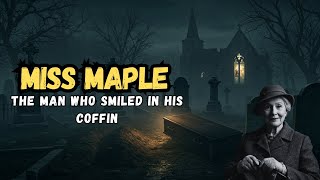 Miss Marple & The Man Who Smiled in His Coffin| A Miss Marple Story