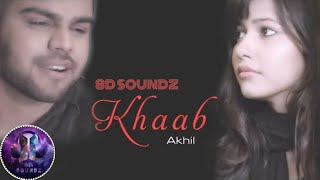 Khaab 8d song || Akhil || Parmish verma || 8d punjabi songs || 8d songs || 3d songs