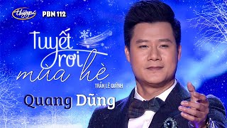 PBN 112 | Quang Dũng - Tuyết Rơi Mùa Hè