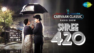 Carvaan Classic Radio Show | Shree 420 | Pyar Hua Iqrar Hua |Ramaiya Vastavaiya |Raj Kapoor | Nargis
