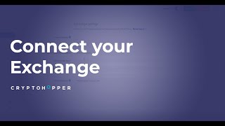 Cryptohopper Walkthrough Connect your Exchange