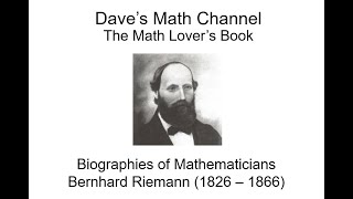 The Math Lover's Book, Biographies of Mathematicians: Bernhard Riemann (1826 - 1866)