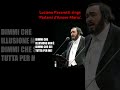 Luciano Pavarotti sings ‘Parlami d’Amore Mariu’.