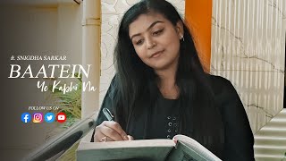 Baatein Ye  Kabhi Na | Snigdha Sarkar | Palak Muchhal | Studio Voice | Unwind Cover