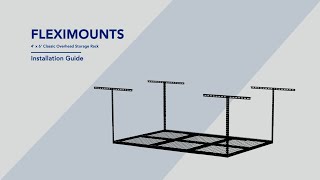 FLEXIMOUNTS 4' x 6' Classic Overhead Storage Rack Installation Guide