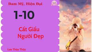 Cất Giấu Người Đẹp   -  Chương  1 - 10 l DammyDMH