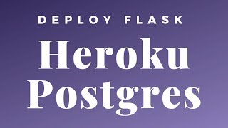 Deploy a Flask App to Heroku With a Postgres Database