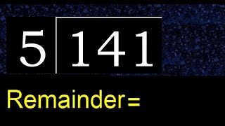 Divide 141 by 5 , remainder  . Division with 1 Digit Divisors . How to do