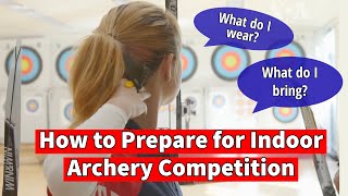 How to Prepare for an Indoor Archery Competition