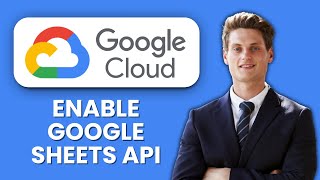How to Enable Google Sheets API in Google Cloud Console 📊 Quick Setup Guide
