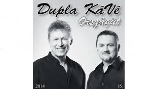 Dupla KáVé - Országút - (Official 15. Full Album - 2014.)