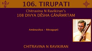 106 TIRUPATI | 108 Divya Desha Krti | RAVIKIRAN | Vikku Vinayakaram | A K Palanivel | Amanushya