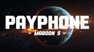 Maroon 5 Ft. Wiz Khalifa - Payphone (Lyrics)