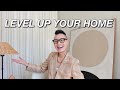 HOW TO ELEVATE YOUR INTERIOR DESIGN STYLE | TAKE YOUR HOME TO THE NEXT LEVEL