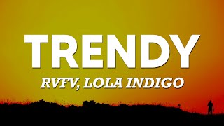 RVFV, Lola Indigo – Trendy (Letra/Lyrics) 💛💛