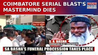 Coimbatore Serial Blasts Mastermind S.A. Basha Dies, Thousands Gathered For Funeral Procession